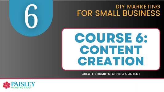 DIY Marketing Course 06 - How to Create Content for Small Business